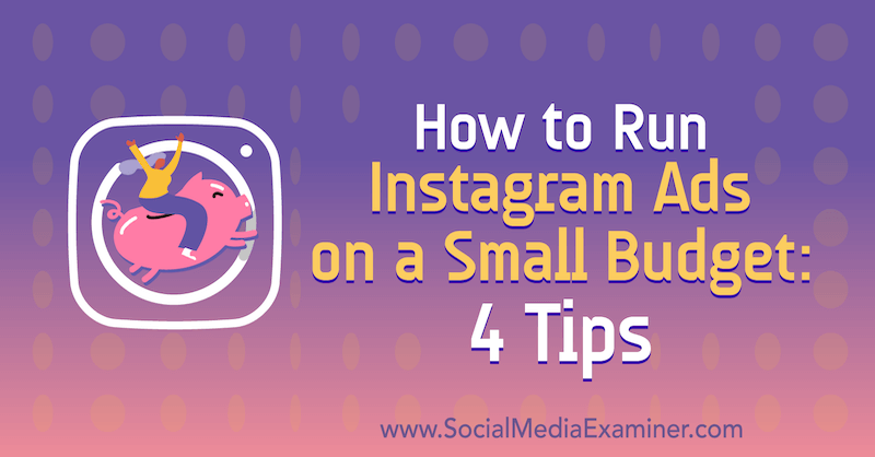 Jak spustit reklamy na Instagramu s malým rozpočtem: 4 tipy: Zkoušející sociálních médií