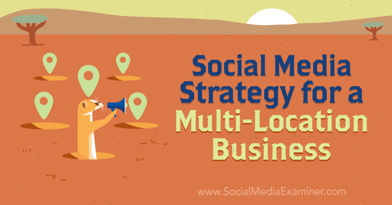 Strategie marketingu v sociálních médiích pro podnikání s více místy Joel Nomdarkham v průzkumu sociálních médií.