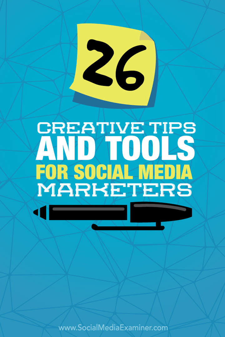 26 kreativních tipů a nástrojů pro obchodníky se sociálními médii: zkoušející sociálních médií