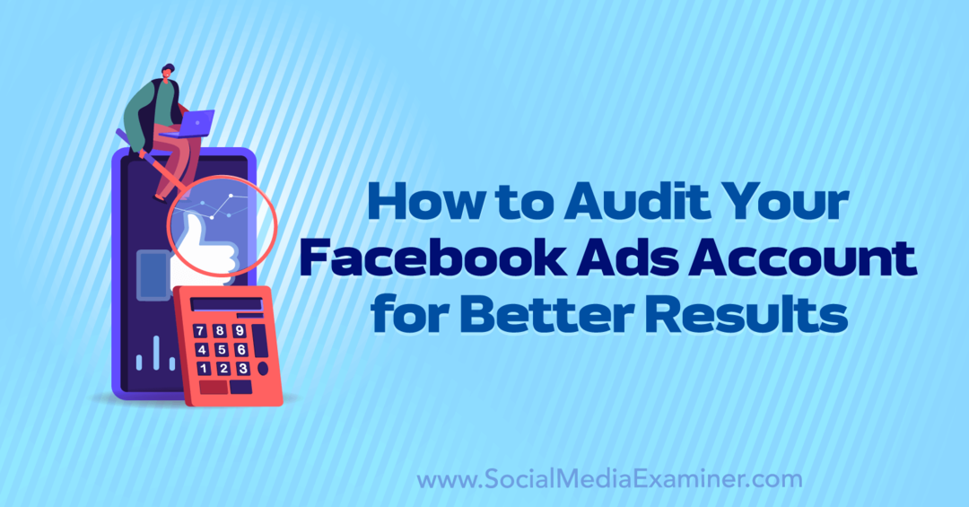 Jak provést audit vašeho účtu na Facebooku kvůli lepším výsledkům od Erin Corn v průzkumu sociálních médií.