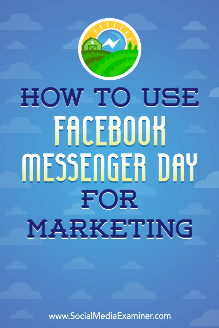 Jak používat Facebook Messenger Day pro marketing: zkoušející sociálních médií