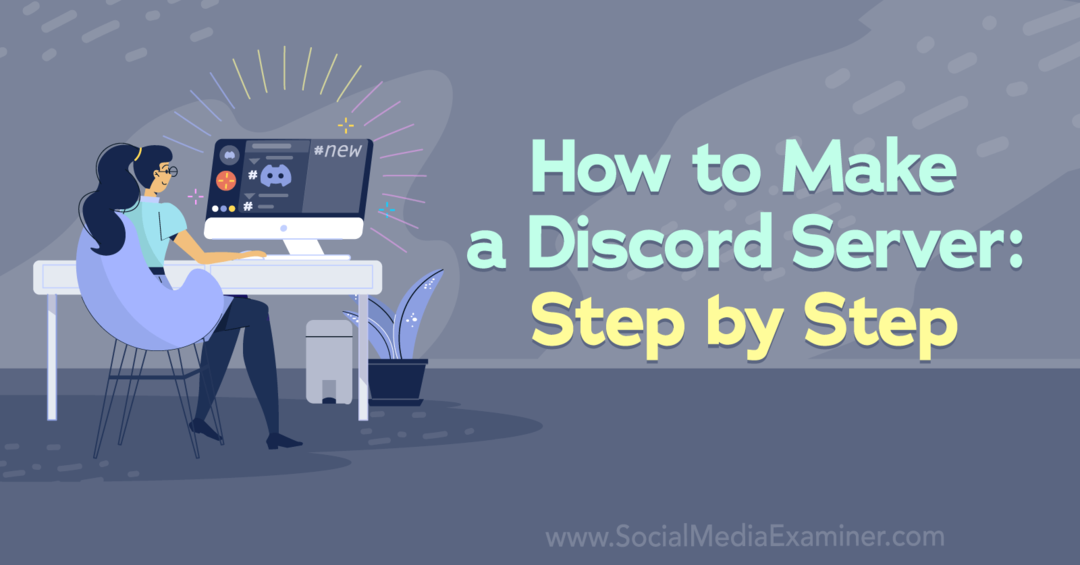 Jak vytvořit Discord Server: Krok za krokem od Corinny Keefe na Social Media Examiner.
