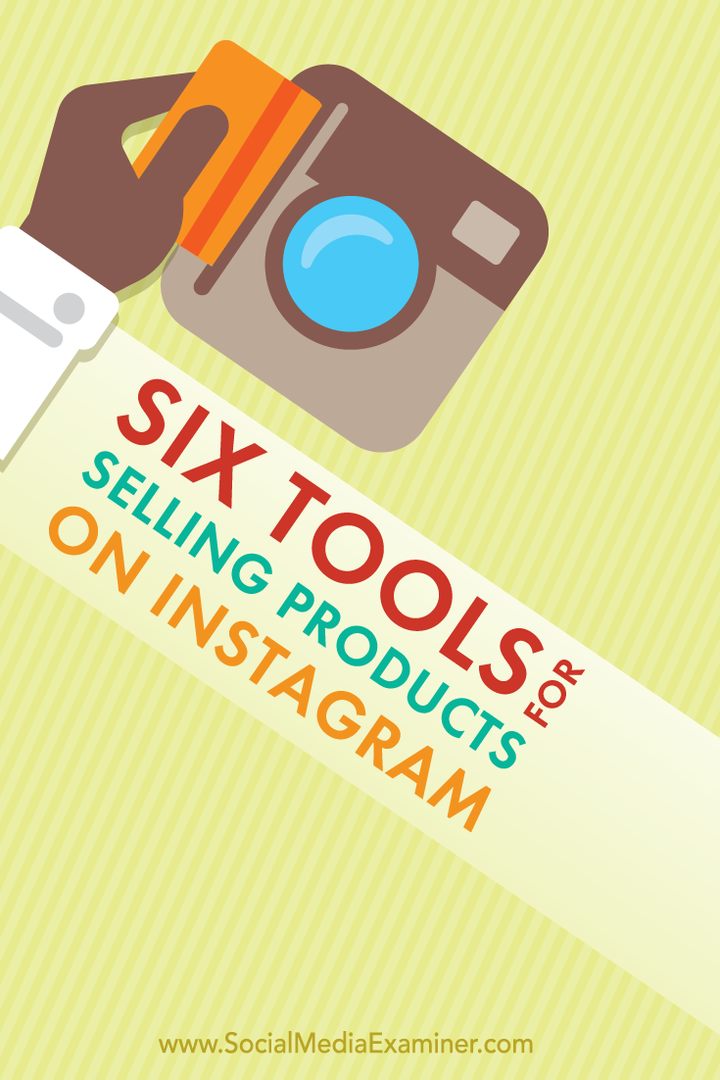 6 nástrojů pro prodej produktů na Instagramu: zkoušející sociálních médií