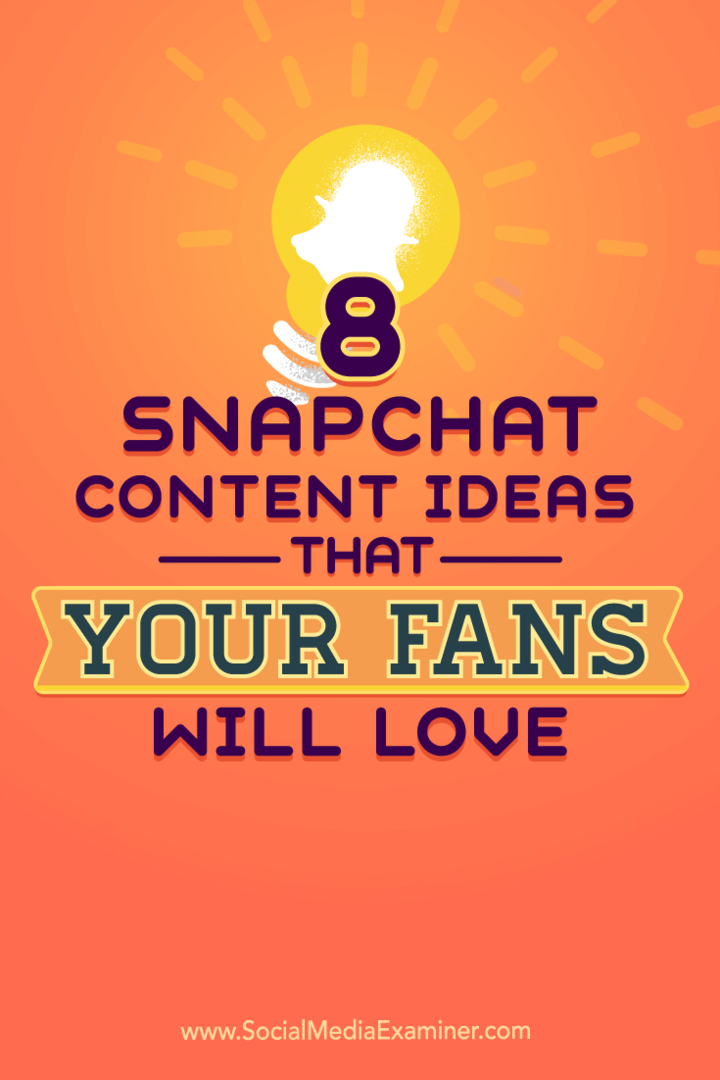 8 nápadů na obsah Snapchat, které vaši fanoušci ocení: průzkumník sociálních médií