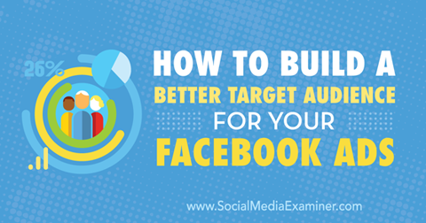 vybudovat lepší cílové publikum pro facebookové reklamy