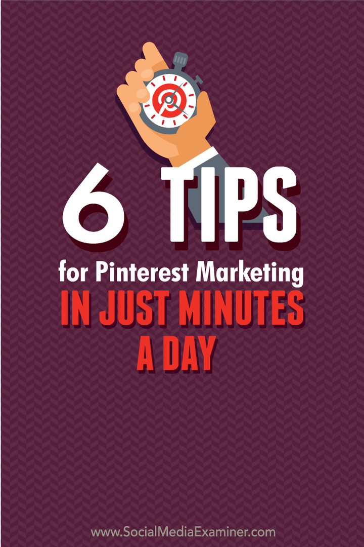 6 tipů pro Pinterest Marketing za pár minut denně: zkoušející sociálních médií