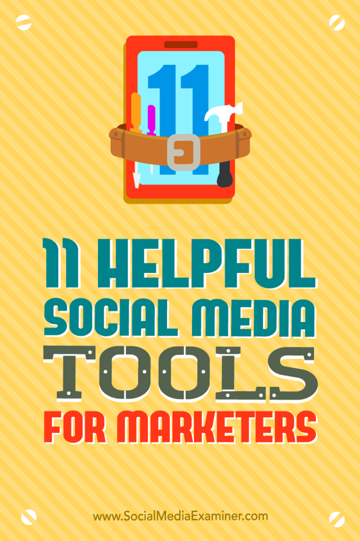 11 užitečných nástrojů sociálních médií pro obchodníky od Jordan Kastelar v průzkumu sociálních médií.