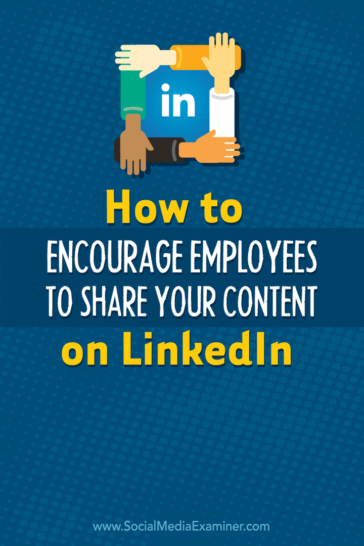 jak povzbudit zaměstnance, aby sdíleli váš obsah na linkedin