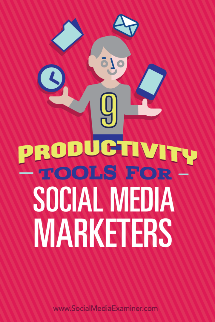 9 Nástroje produktivity pro obchodníky se sociálními médii: zkoušející sociálních médií