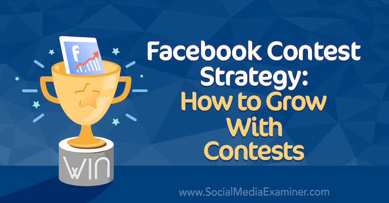 Strategie soutěže Facebook: Jak rostou v soutěžích Allie Bloydové na zkoušce na sociálních médiích.