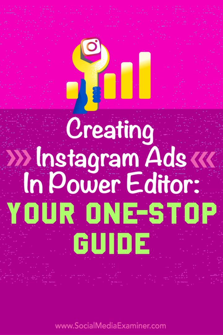 Tipy, jak používat Power Editor Facebooku k vytváření jednoduchých reklam Instagramu.