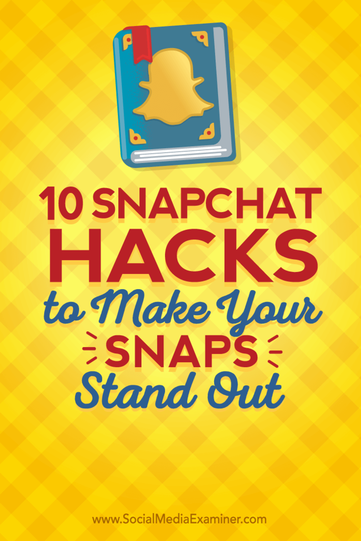 10 hacků Snapchat, díky nimž vaše snímky vyniknou: zkoušející sociálních médií