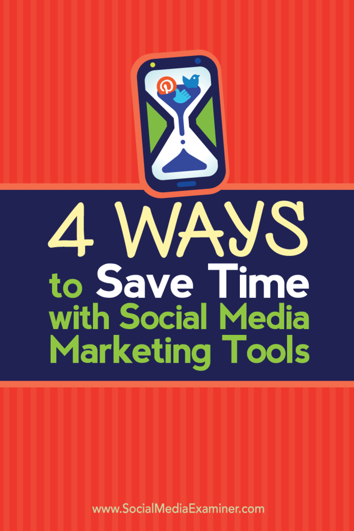 4 způsoby, jak ušetřit čas s nástroji marketingu sociálních médií: zkoušející sociálních médií