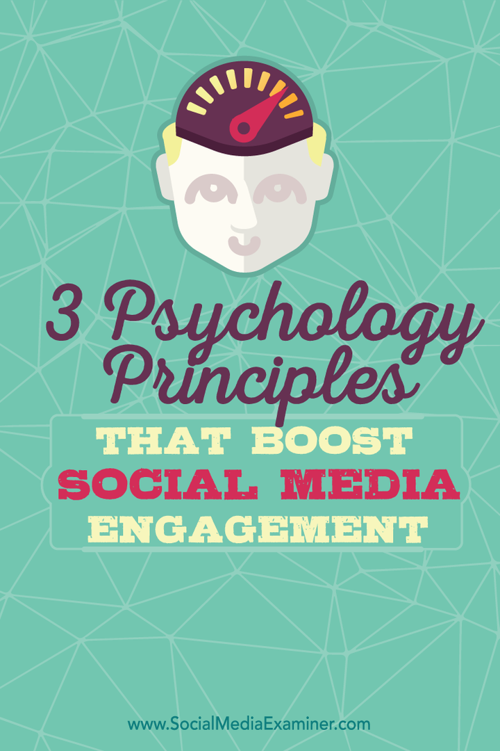 3 Zásady psychologie, které podporují zapojení sociálních médií: zkoušející sociálních médií