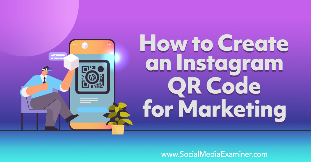 Jak vytvořit Instagram QR kód pro Marketing-Social Media Examiner