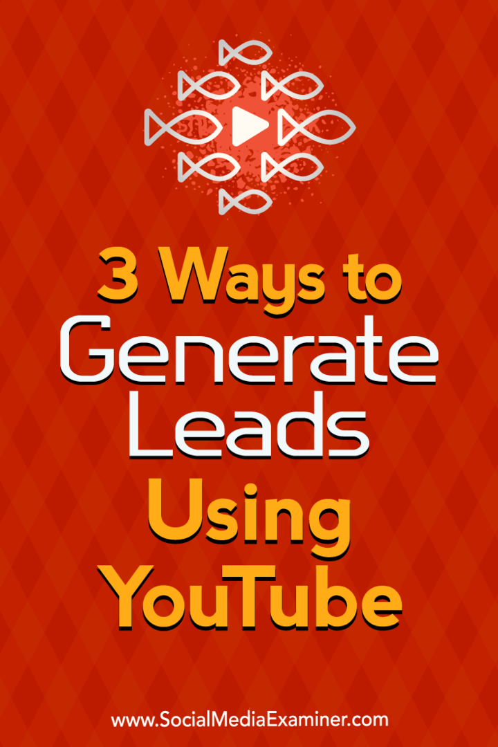 3 způsoby, jak generovat potenciální zákazníky pomocí YouTube: zkoušející sociálních médií