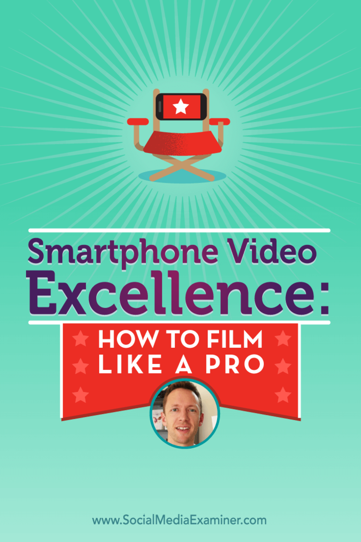 Smartphone Video Excellence: How to Film Like a Pro: Social Media Examiner
