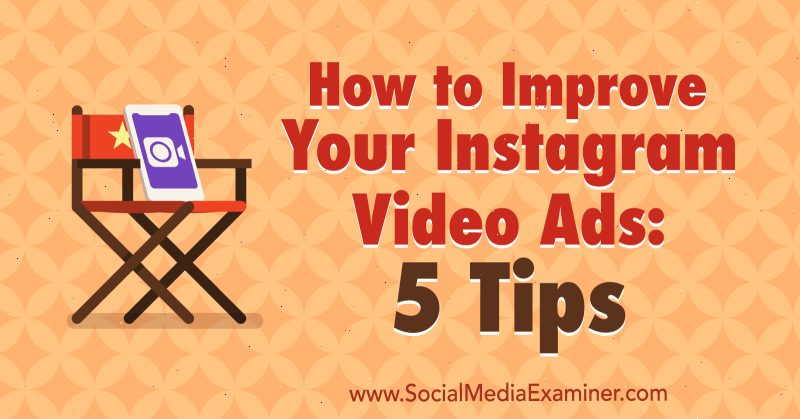 Jak vylepšit videoreklamy na Instagramu: 5 tipů od Mitta Raye v průzkumu sociálních médií.