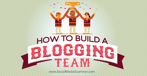 vybudovat blogovací tým