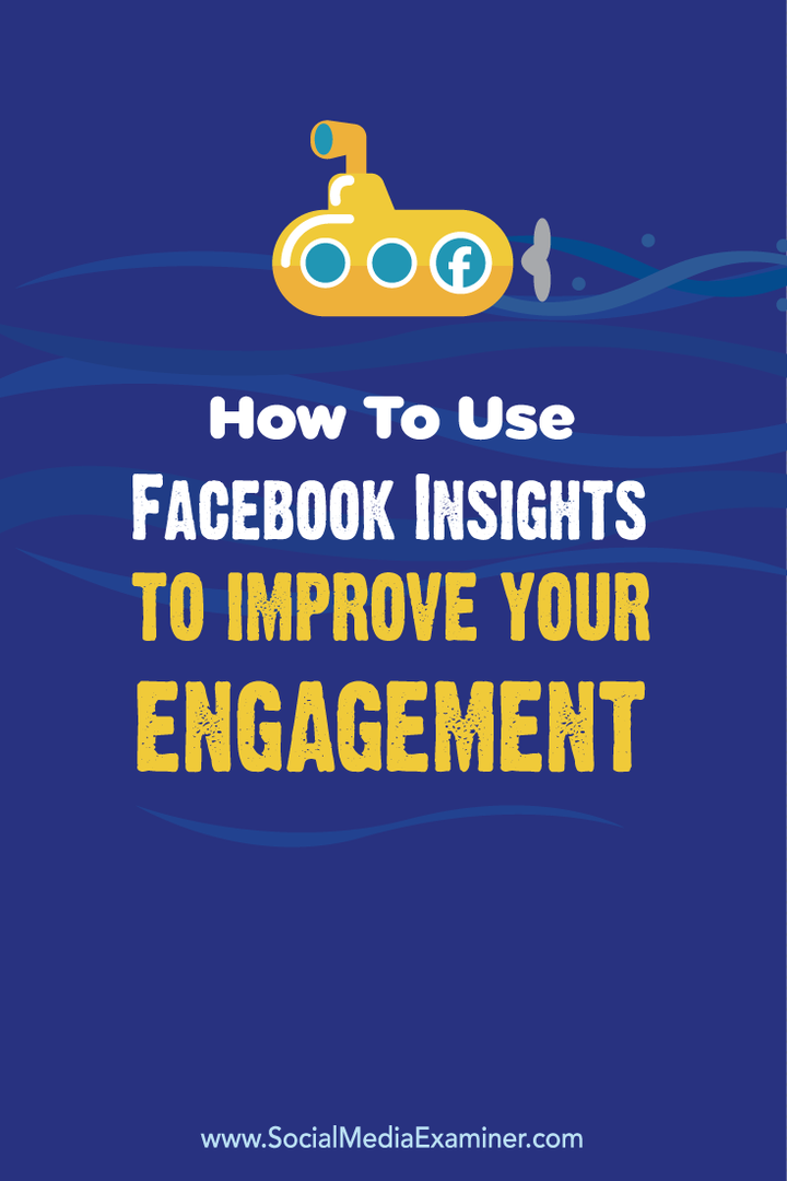 Jak používat Facebook Insights k vylepšení vaší angažovanosti: zkoušející sociálních médií