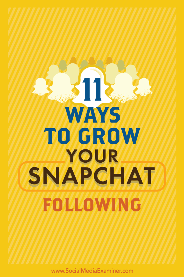 11 způsobů, jak rozšířit svůj Snapchat, následující: zkoušející sociálních médií