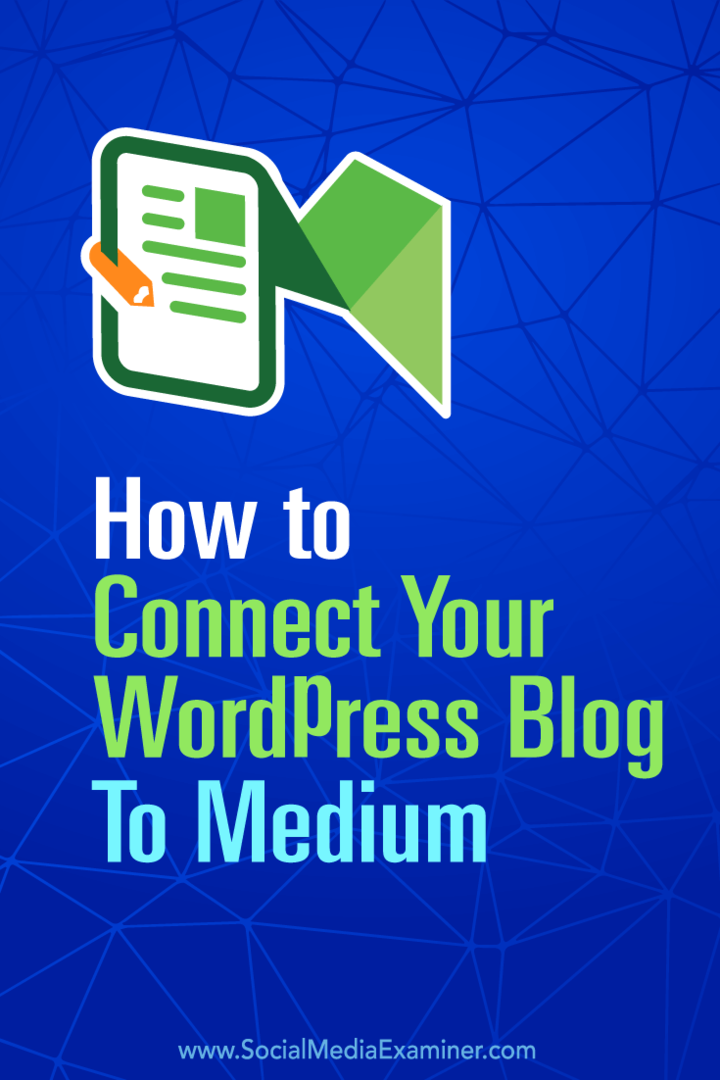Jak připojit váš blog WordPress k médiu: zkoušející sociálních médií