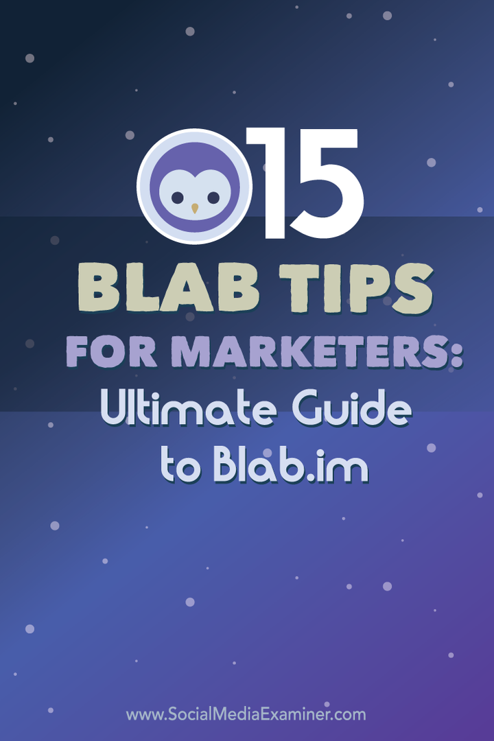 15 tipů Blab pro marketéry: Ultimate Guide to Blab.im: Social Media Examiner
