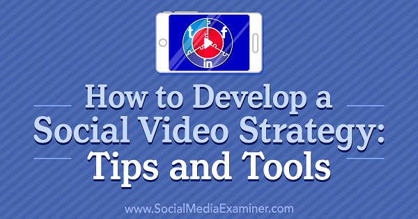 Jak rozvíjet strategii sociálního videa: Tipy a nástroje od Lilacha Bullocka na zkoušce na sociálních médiích.