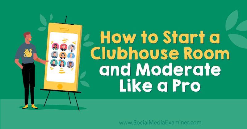 Jak založit klubovnu a moderovat jako profesionál: zkoušející sociálních médií