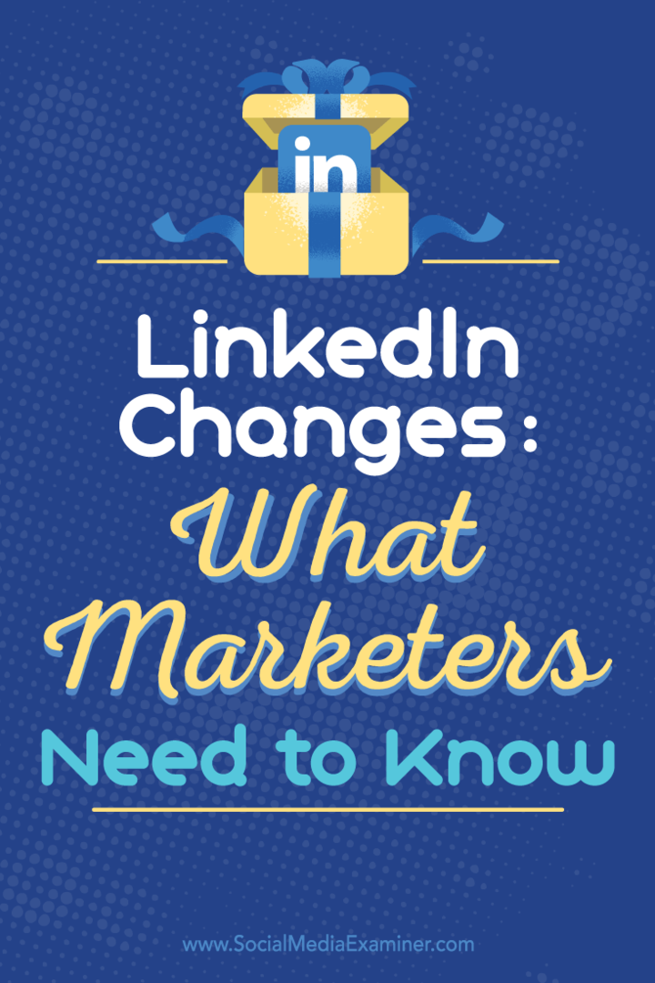 Změny na LinkedIn: Co marketingoví pracovníci potřebují vědět: průzkumník sociálních médií