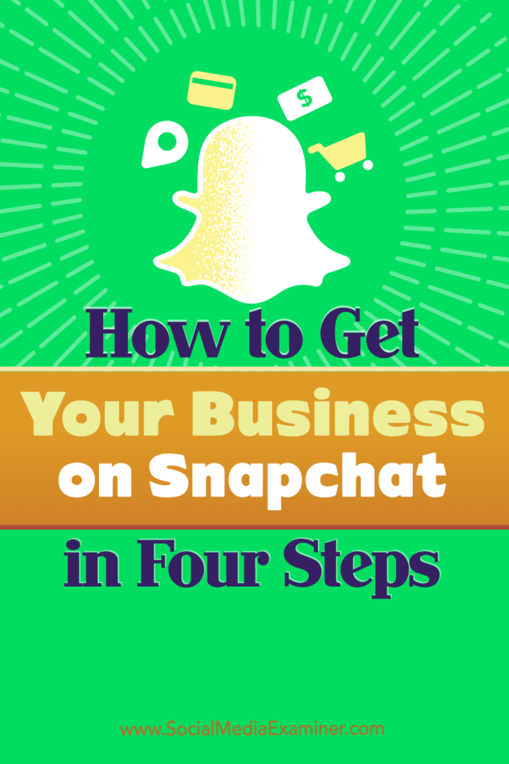 Tipy ke čtyřem krokům, které můžete podniknout k zahájení podnikání na Snapchatu.