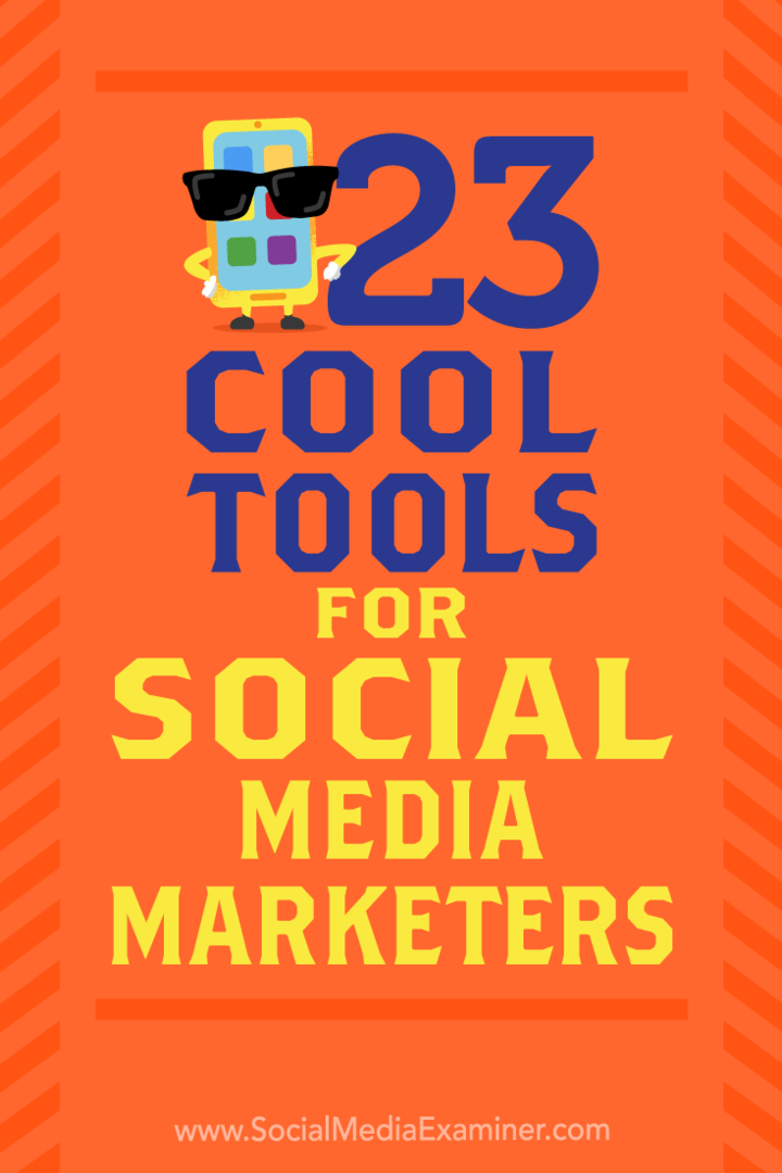 23 skvělých nástrojů pro obchodníky se sociálními médii, autor Mike Stelzner, zkoušející sociálních médií.