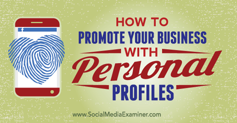 propagujte své podnikání svými osobními sociálními profily