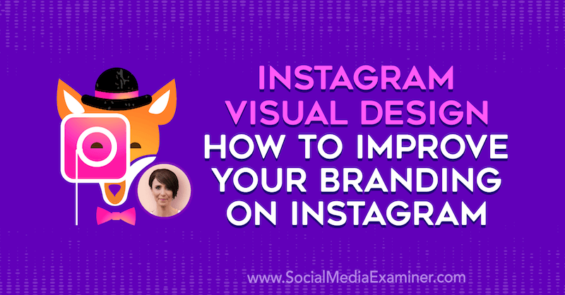 Vizuální design Instagramu: Jak vylepšit svou značku na Instagramu, kde najdete postřehy od Kat Coroy v podcastu o marketingu sociálních médií.