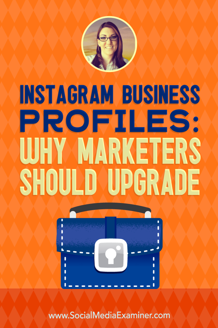 Profilové profily Instagramu: Proč by marketingoví pracovníci měli upgradovat a obsahovat postřehy od Jenn Hermana v podcastu o marketingu sociálních médií.