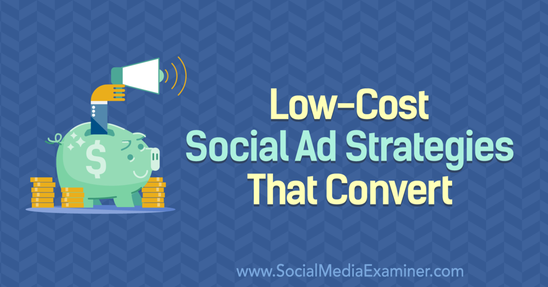 Low-Cost Social Ad Strategies that Convert featuring insights from Billy Gene on the Social Media Marketing Podcast.