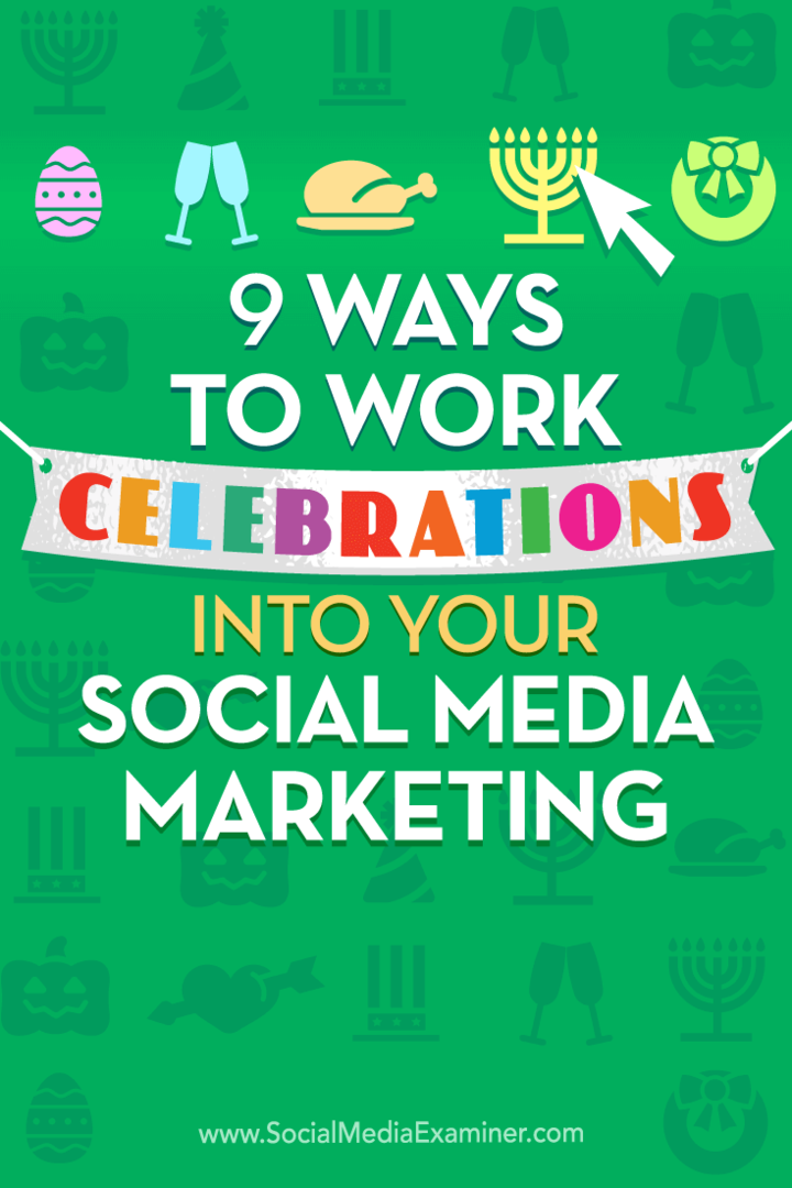 Tipy k devíti způsobům, jak zahrnout oslavy do marketingového kalendáře sociálních médií.