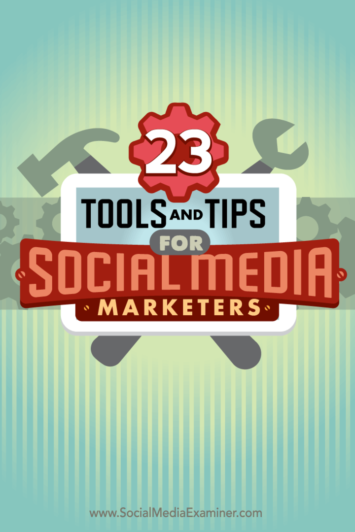 23 nástrojů a tipů pro obchodníky se sociálními médii: zkoušející sociálních médií