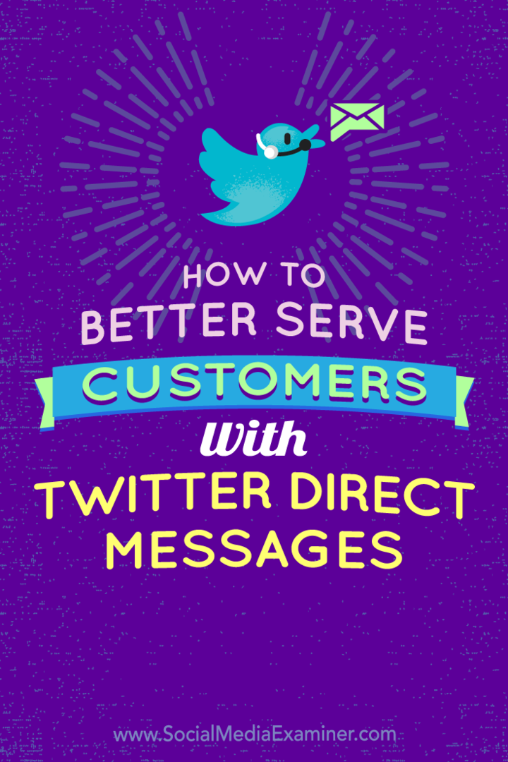 Jak lépe sloužit zákazníkům pomocí přímých zpráv na Twitteru: zkoušející sociálních médií