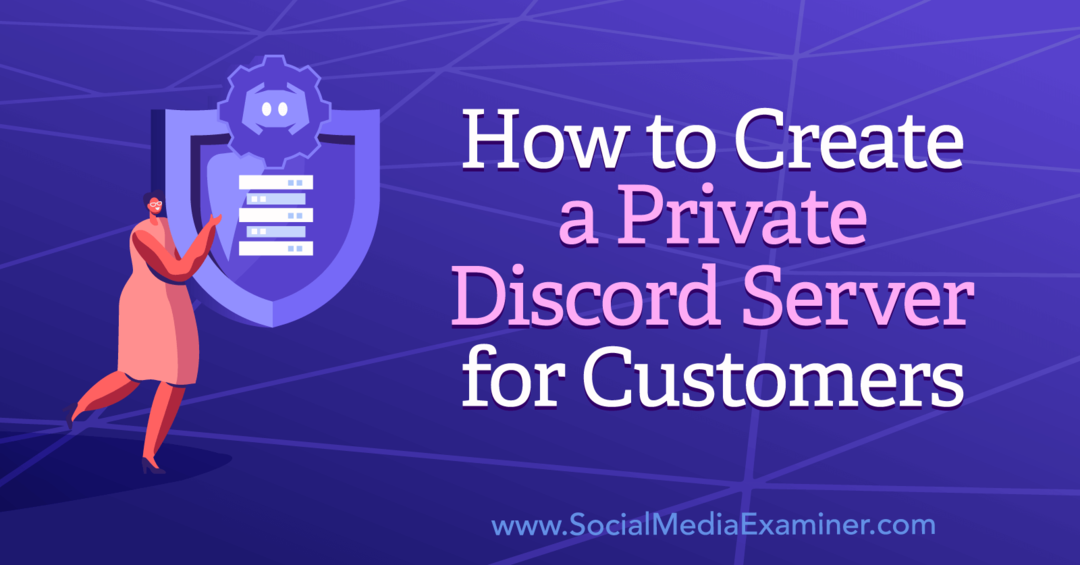 Jak vytvořit soukromý Discord Server pro zákazníky: Social Media Examiner