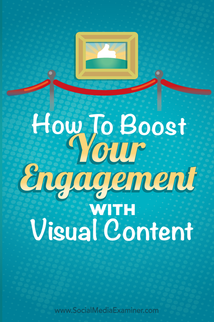 Jak posílit vaši angažovanost vizuálním obsahem: zkoušející sociálních médií