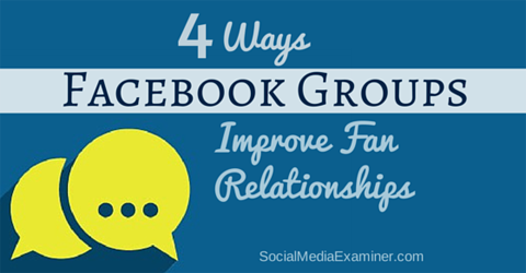 zlepšit vztahy fanoušků s facebookovými skupinami