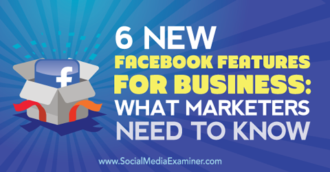 šest nových facebookových funkcí pro podnikání