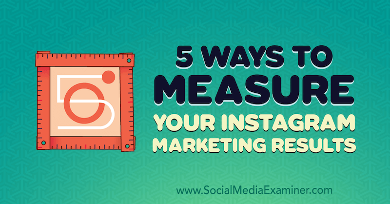 5 způsobů, jak měřit výsledky marketingu na Instagramu od Dany Fiddlerové v průzkumu sociálních médií.
