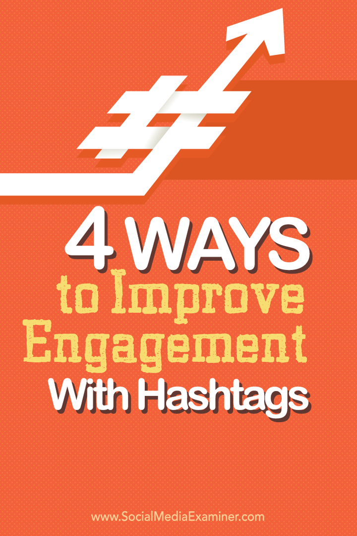 4 způsoby, jak zlepšit zapojení pomocí hashtagů: zkoušející sociálních médií