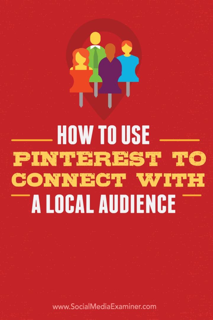 Jak používat Pinterest k propojení s místním publikem: zkoušející sociálních médií