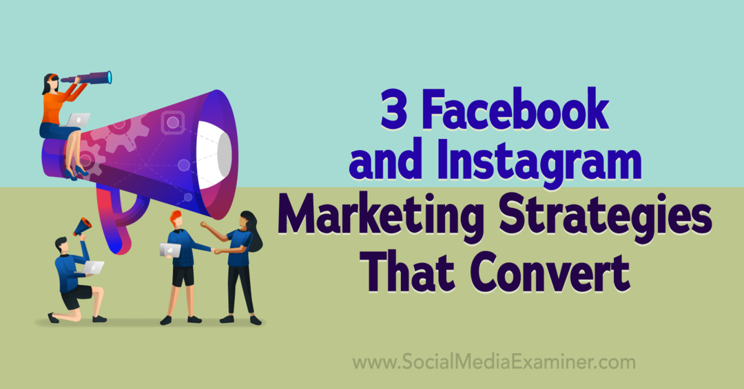 3 Marketingové strategie Facebooku a Instagramu, které převádějí – průzkumník sociálních médií