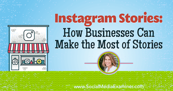 Příběhy z Instagramu: Jak mohou podniky využít příběhy s postřehy od Sue B. Zimmerman v podcastu o marketingu sociálních médií.