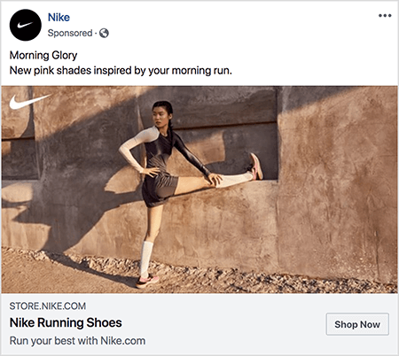 Toto je facebooková reklama na běžecké boty Nike. Text reklamy říká „Morning Glory“ a na dalším řádku „Nové růžové odstíny inspirované vaším ranním během.“ Na fotografii reklamy asijská žena se táhne s jednou nohou nataženou rovně ven a chodidlem na římsu a druhou nohou na chodbě přízemní. Její horní polovina se kroutí do strany. Měla na sobě růžové běžecké boty Nike, bílé podkolenky, tmavě šedé běžecké šortky a tílko. Její vlasy jsou natažené nahoru. Je na prašné cestě před štukaturou nebo hliněnou budovou. Talia Wolf říká, že Nike je skvělým příkladem značky, která využívá emoce v reklamě.