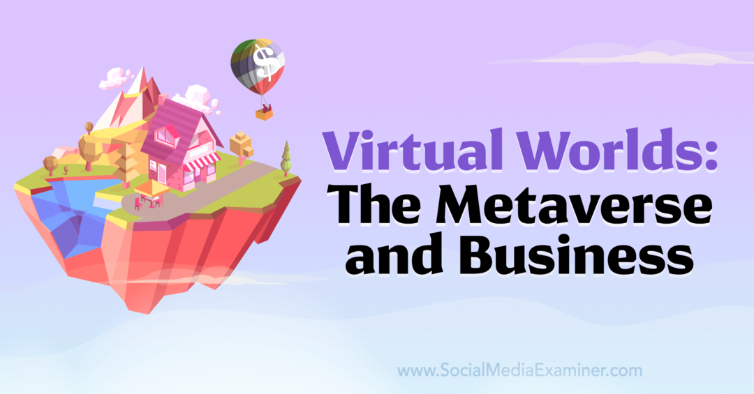 Virtuální světy: Metaverse a Business-Social Media Examiner